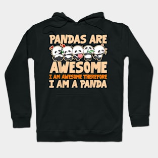 Pandas Are Awesome I Am Awesome Therefore I Am A Panda Bear Hoodie